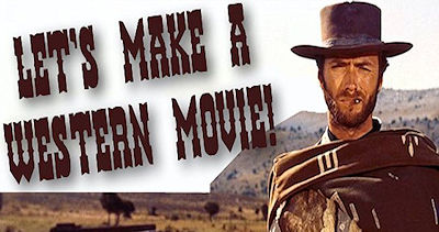 Let's Make a Western Movie!