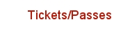 Tickets/Passes